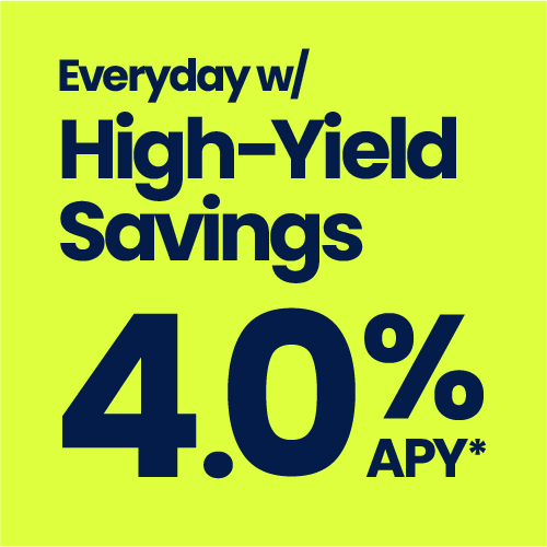 Everyday wit High-Yield Savings 4%APY